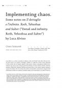Implementing chaos. Some notes on Il dettaglio e l’infinito. Roth, Yehoshua and Salter (“Detail and infinity. Roth, Yehoshua and Salter”) by Luca Alvino
