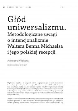 Głód uniwersalizmu. Metodologiczne uwagi o intencjonalizmie Waltera Benna Michaelsa i jego polskiej recepcji