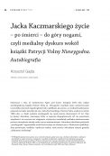 Jacka Kaczmarskiego życie – po śmierci – do góry nogami, czyli medialny dyskurs wokół książki Patrycji Volny Niewygodna. Autobiografia